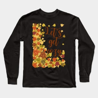 Let's Get Cozy Fall Typography With Leaves Long Sleeve T-Shirt